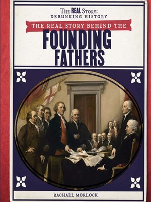 cover image of The Real Story Behind the Founding Fathers